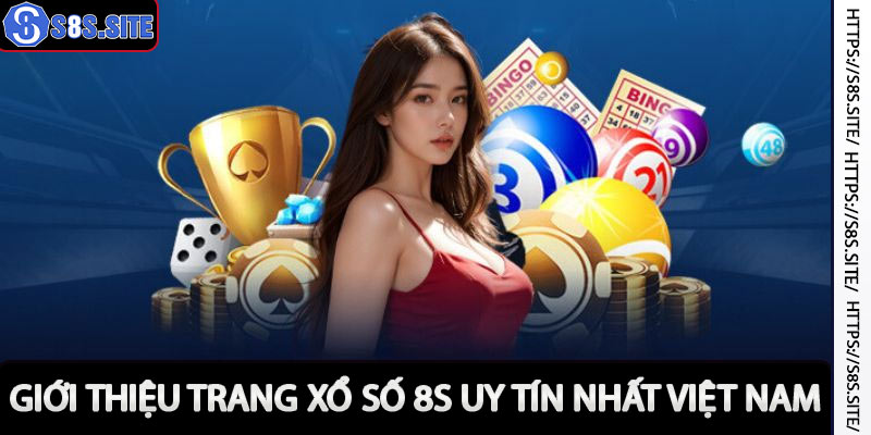 Trang Xổ Số 8S - Địa Chỉ Đánh Lô Đề Online Uy Tín Số 1